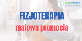 Fizjoterapia - promocja majowa