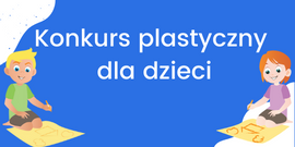 Konkurs plastyczny dla dzieci