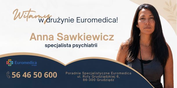 Do naszego zespołu dołącza lek. Anna Sawkiewicz – specjalista psychiatrii.